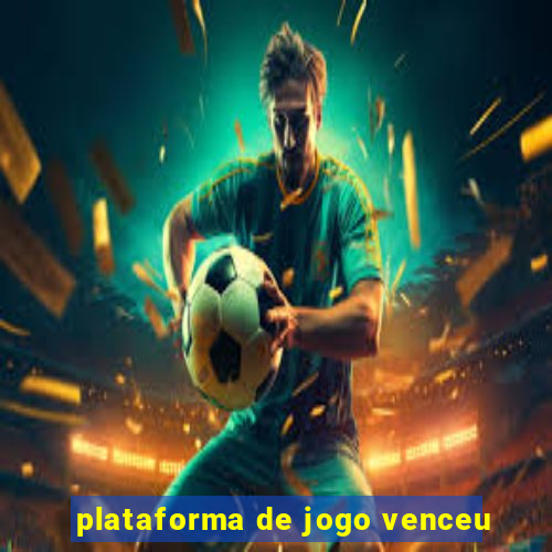 plataforma de jogo venceu